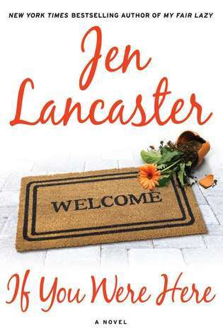 If You Were Here by Jen Lancaster – Book&nbsp;Review
